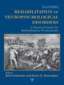 Rehabilitation of Neuropsychological Disorders : A Practical Guide for Rehabilitation Professionals