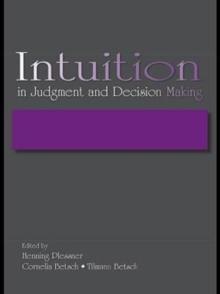 Intuition in Judgment and Decision Making