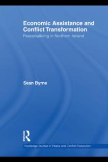 Economic Assistance and Conflict Transformation : Peacebuilding in Northern Ireland