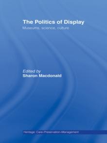 The Politics of Display : Museums, Science, Culture