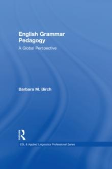 English Grammar Pedagogy : A Global Perspective