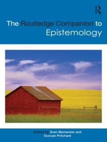 The Routledge Companion to Epistemology