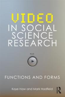 Video in Social Science Research : Functions and Forms