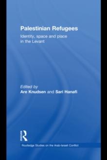 Palestinian Refugees : Identity, Space and Place in the Levant