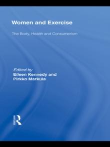 Women and Exercise : The Body, Health and Consumerism