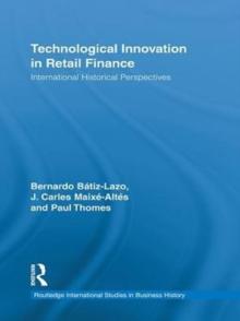 Technological Innovation in Retail Finance : International Historical Perspectives