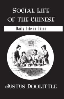 Social Life Of The Chinese : Daily Life in China