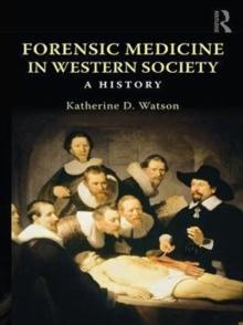 Forensic Medicine in Western Society : A History