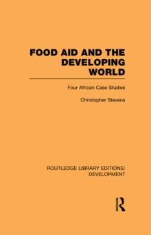 Food Aid and the Developing World : Four African Case Studies