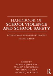 Handbook of School Violence and School Safety : International Research and Practice