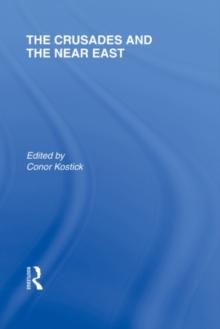 The Crusades and the Near East : Cultural Histories