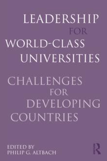 Leadership for World-Class Universities : Challenges for Developing Countries