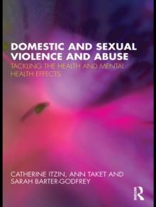 Domestic and Sexual Violence and Abuse : Tackling the Health and Mental Health Effects