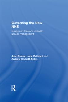 Governing the New NHS : Issues and Tensions in Health Service Management