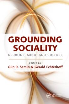 Grounding Sociality : Neurons, Mind, and Culture