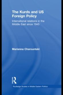 The Kurds and US Foreign Policy : International Relations in the Middle East since 1945