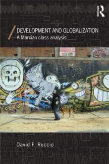 Development and Globalization : A Marxian Class Analysis