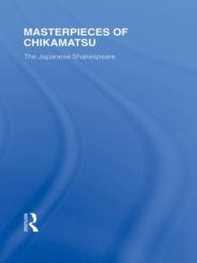 Masterpieces of Chikamatsu : The Japanese Shakespeare