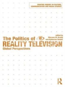 The Politics of Reality Television : Global Perspectives