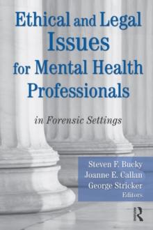 Ethical and Legal Issues for Mental Health Professionals : in Forensic Settings