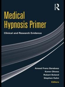 Medical Hypnosis Primer : Clinical and Research Evidence