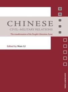 Chinese Civil-Military Relations : The Transformation of the People's Liberation Army