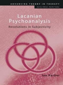 Lacanian Psychoanalysis : Revolutions in Subjectivity