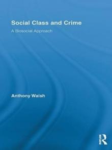 Social Class and Crime : A Biosocial Approach