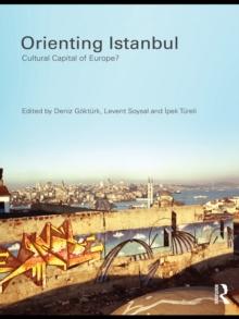 Orienting Istanbul : Cultural Capital of Europe?