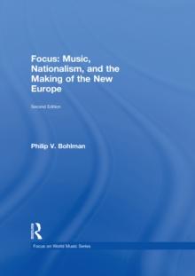 Focus: Music, Nationalism, and the Making of the New Europe