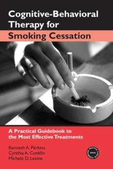 Cognitive-Behavioral Therapy for Smoking Cessation : A Practical Guidebook to the Most Effective Treatments