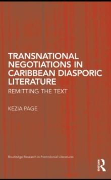 Transnational Negotiations in Caribbean Diasporic Literature : Remitting the Text