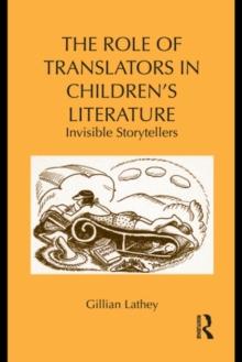 The Role of Translators in Childrens Literature : Invisible Storytellers