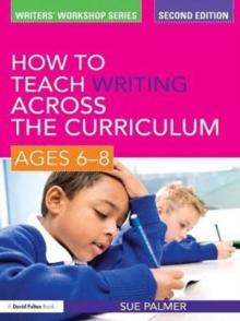 How to Teach Writing Across the Curriculum: Ages 6-8