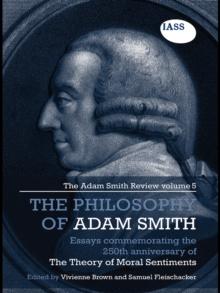 Essays on the Philosophy of Adam Smith : The Adam Smith Review, Volume 5: Essays Commemorating the 250th Anniversary of the Theory of Moral Sentiments