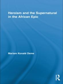 Heroism and the Supernatural in the African Epic