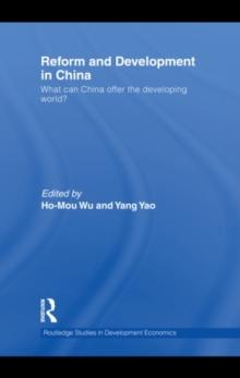 Reform and Development in China : What Can China Offer the Developing World