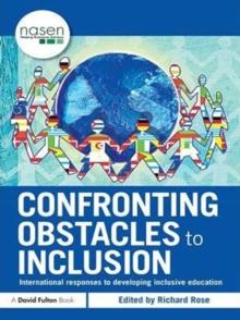 Confronting Obstacles to Inclusion : International Responses to Developing Inclusive Education