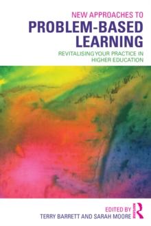 New Approaches to Problem-based Learning : Revitalising Your Practice in Higher Education