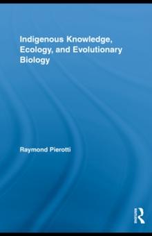 Indigenous Knowledge, Ecology, and Evolutionary Biology