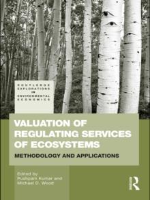 Valuation of Regulating Services of Ecosystems : Methodology and Applications