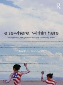 Elsewhere, Within Here : Immigration, Refugeeism and the Boundary Event