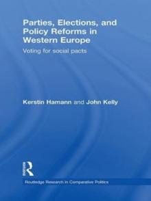 Parties, Elections, and Policy Reforms in Western Europe : Voting for Social Pacts