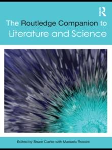 The Routledge Companion to Literature and Science