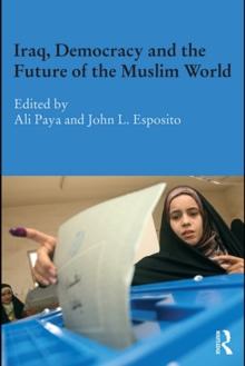 Iraq, Democracy and the Future of the Muslim World