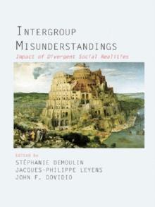 Intergroup Misunderstandings : Impact of Divergent Social Realities