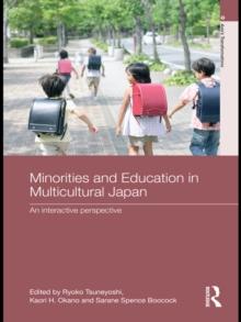 Minorities and Education in Multicultural Japan : An Interactive Perspective