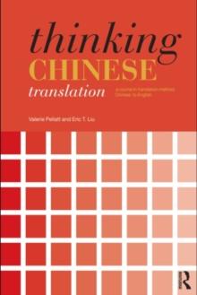 Thinking Chinese Translation : A Course in Translation Method: Chinese to English