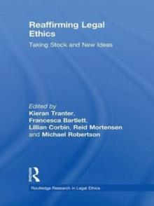 Reaffirming Legal Ethics : Taking Stock and New Ideas