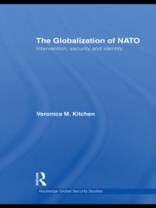 The Globalization of NATO : Intervention, Security and Identity